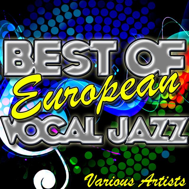 Best of European Vocal Jazz - Compilation by Various Artists | Spotify