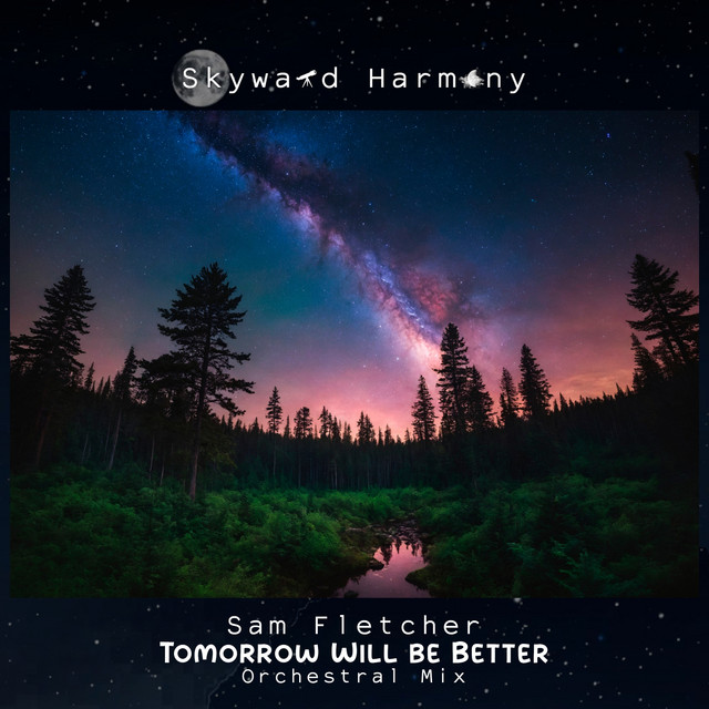 Обкладинка: Tomorrow Will Be Better - Orchestral Mix — Sam Fletcher