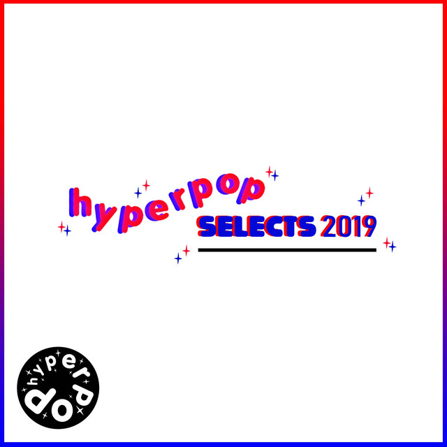 Hyperpop Selects 2019 cover art