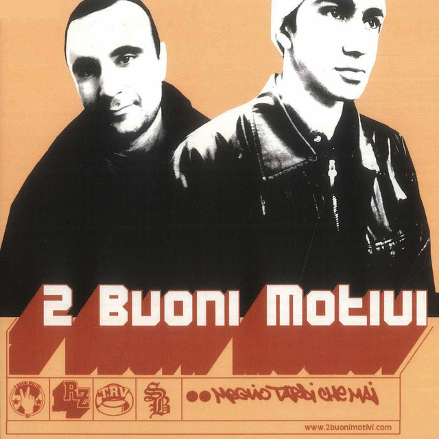 2 Buoni Motivi - Meglio tardi che mai