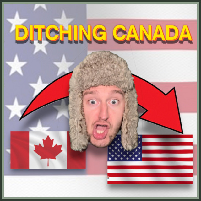 Ditching Canada (Once I Get Famous)