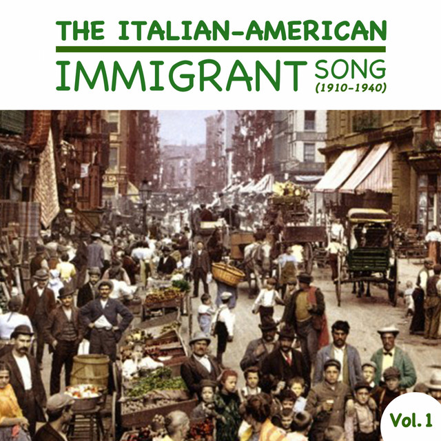 The Italian-American Immigrant Song (1910-1940), Vol.1 cover