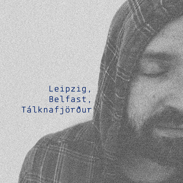 Leipzig, Belfast, Tálknafjörður cover