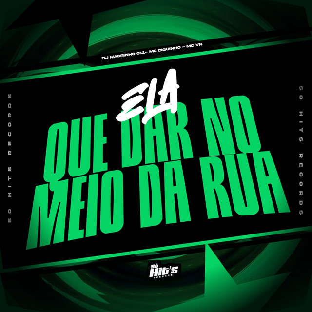 Ela Que da no Meio da Rua