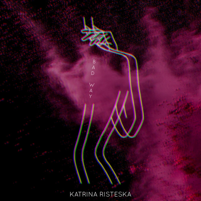 Bad Way - Single by Katrina Risteska | Spotify