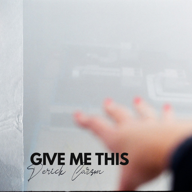 Give Me This by Derick Carson