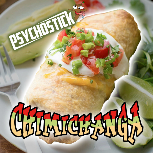 Chimichanga by Psychostick