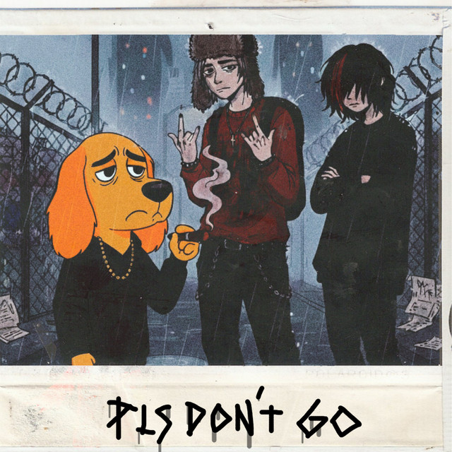 pls dont go