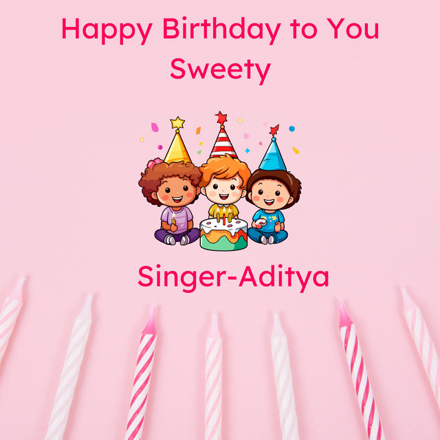 Happy Birthday To You Sweety