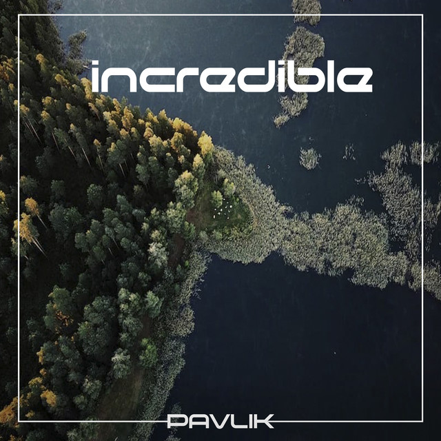 Обкладинка: Incredible — Pavlik