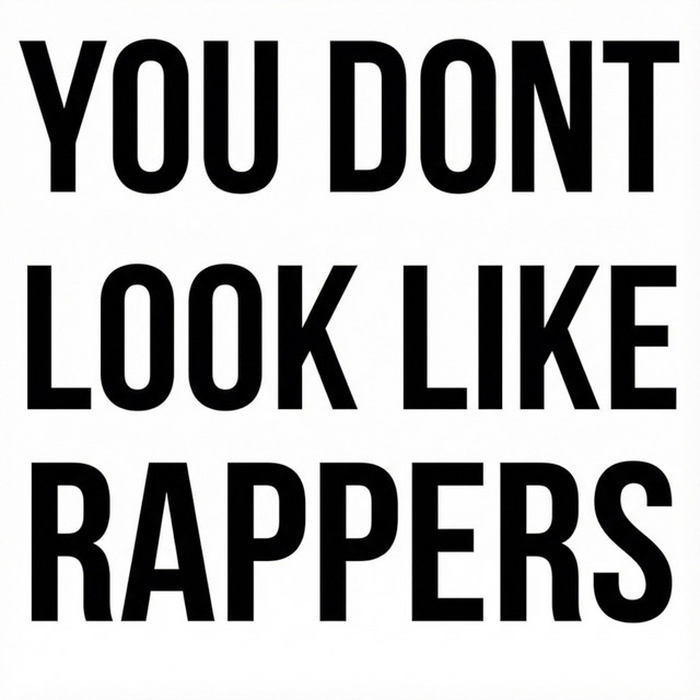 YOU DON'T LOOK LIKE RAPPERS cover art