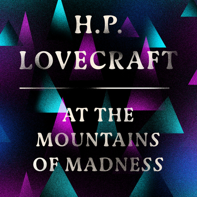At the Mountains of Madness (Unabridged)