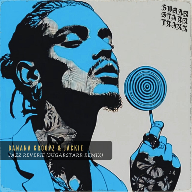 Обкладинка: Jazz Reverie - Sugarstarr Remix — Banana Groovz
