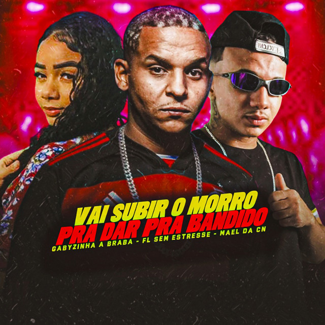 Vai Subir o Morro pra Dar pra Bandido