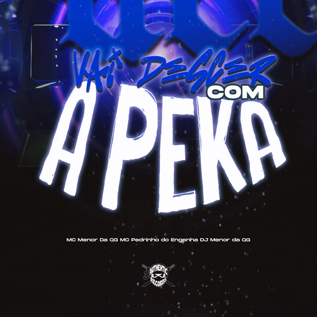 Vai Descer Com a Peka