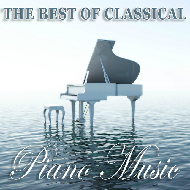 The Best of Classical - Classical Piano Music - Album by Study Music ...