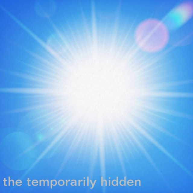 The Temporarily Hidden