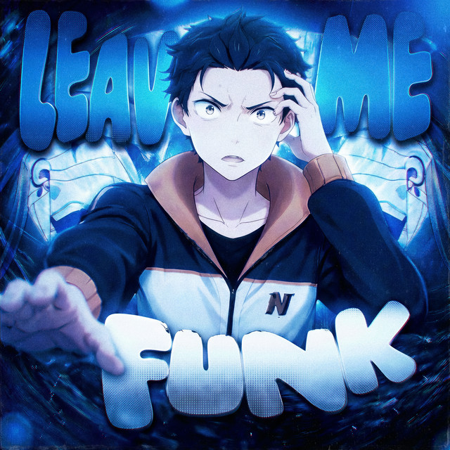 LEAVE ME FUNK - SLOWED