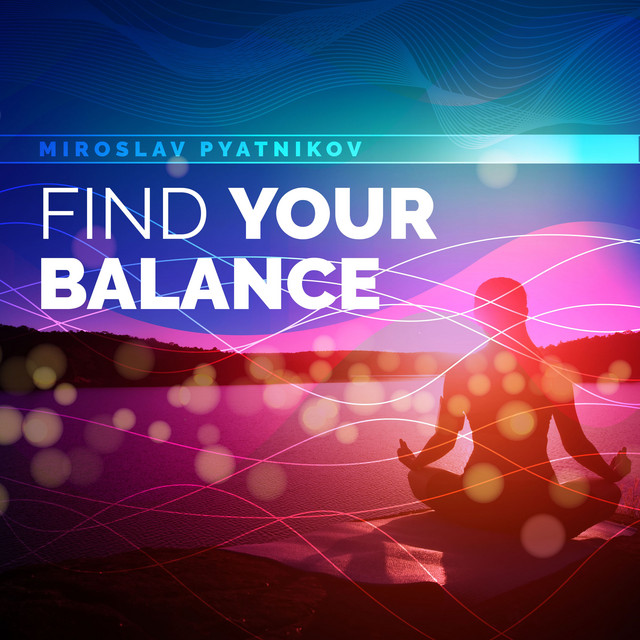Обкладинка Miroslav Pyatnikov — Find Your Balance