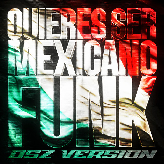 QUIERES SER MEXICANO FUNK - Dsz Version, Slowed