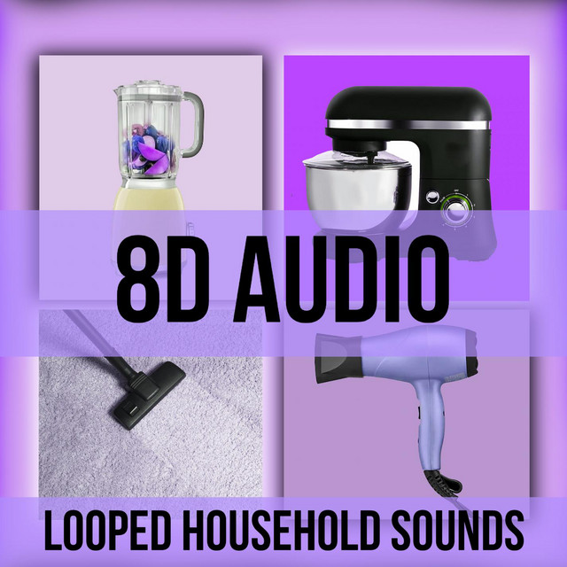 Asmr 8D Audio - Vacuum Cleaner, Hair Dryer, Waching Machine,Fan, Blender, Mixer & Air Conditioner Looped cover art