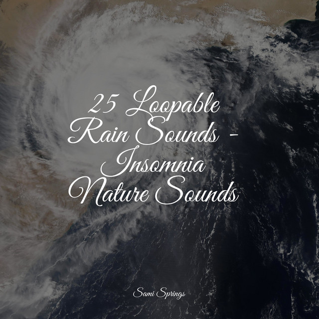 25 Loopable Rain Sounds - Insomnia Nature Sounds - Album by Loopable ...