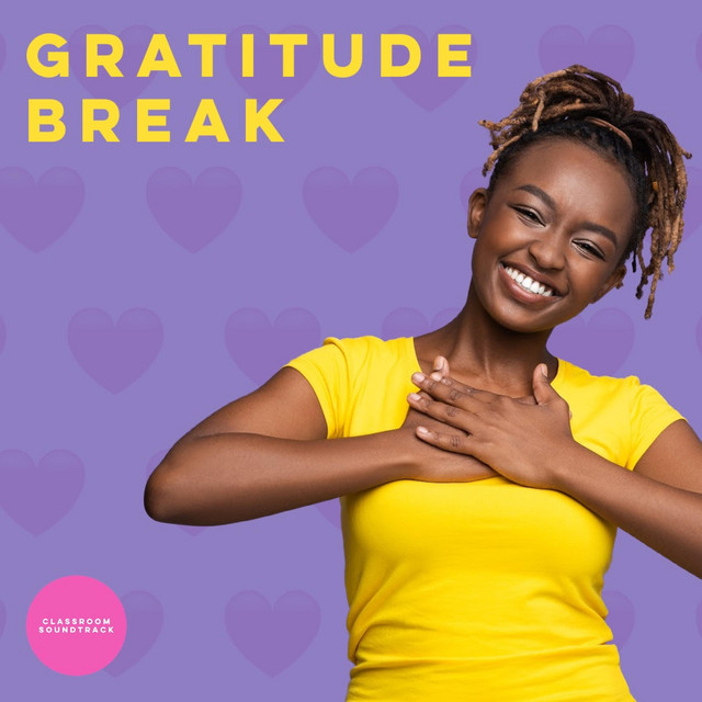 Gratitude Break - Single by Classroom Soundtrack | Spotify