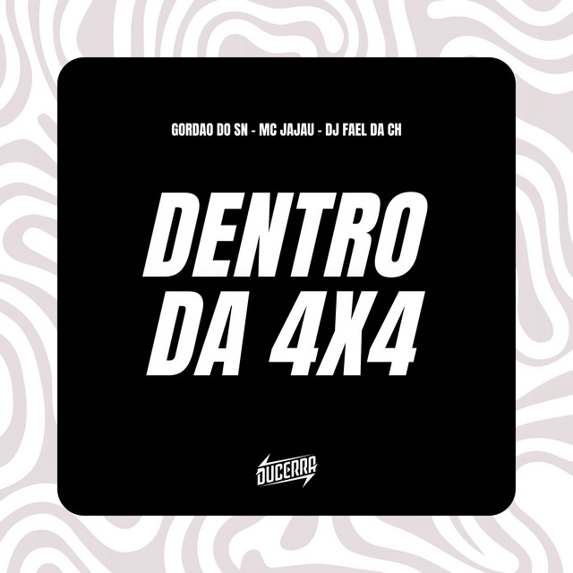DENTRO DA 4X4 (Eletrofunk)