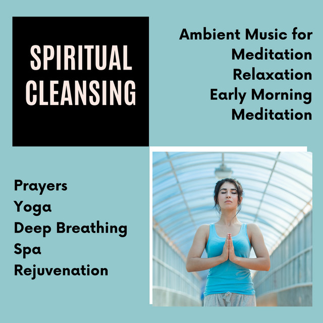 Spiritual Cleansing (Ambient Music For Meditation, Relaxation, Early ...