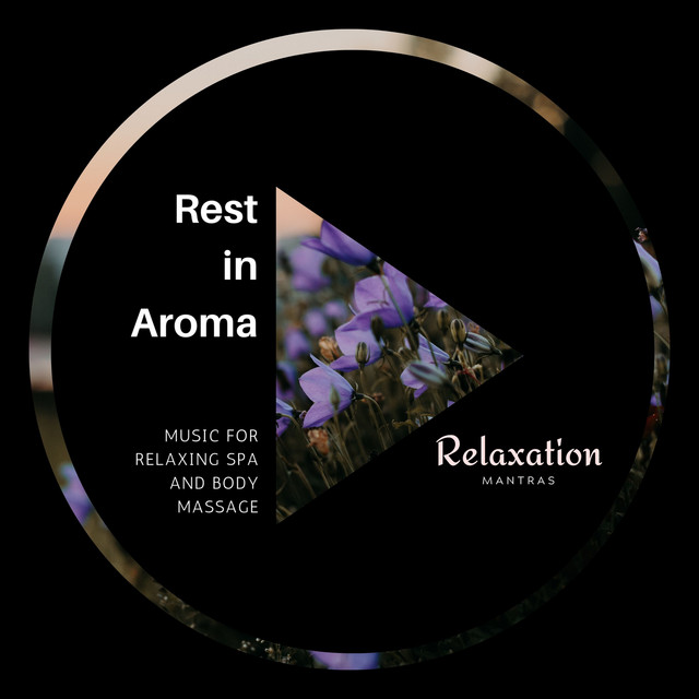 Rest in Aroma - Music for Relaxing Spa and Body Massage cover art