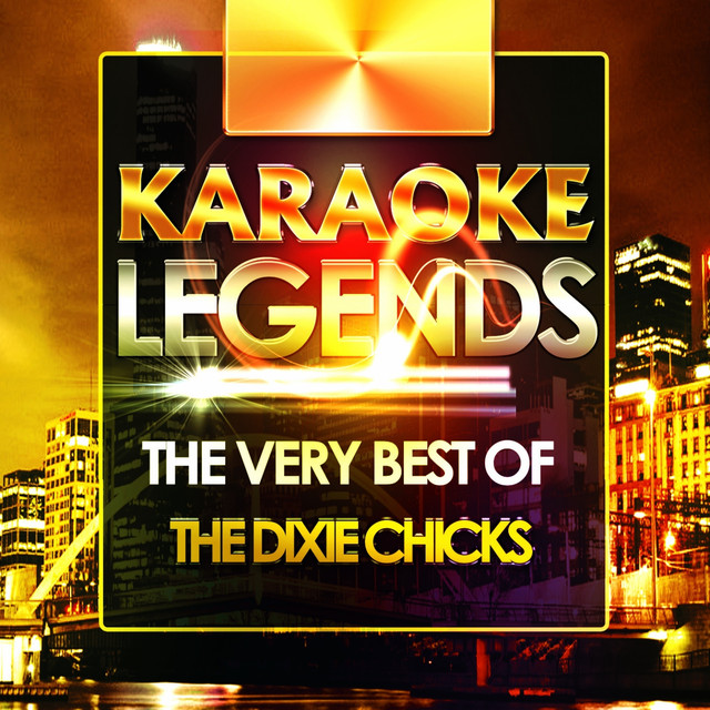 The Very Best of the Dixie Chicks (Karaoke Version) - Compilation