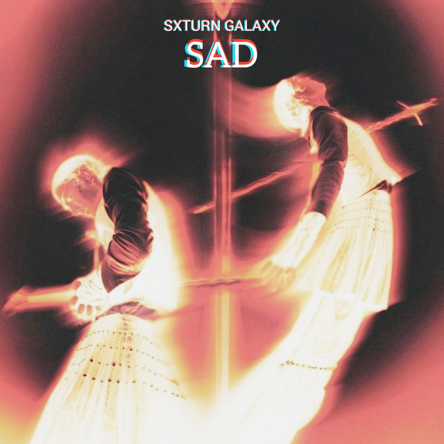 Обкладинка: Sad — SXTURN GALAXY