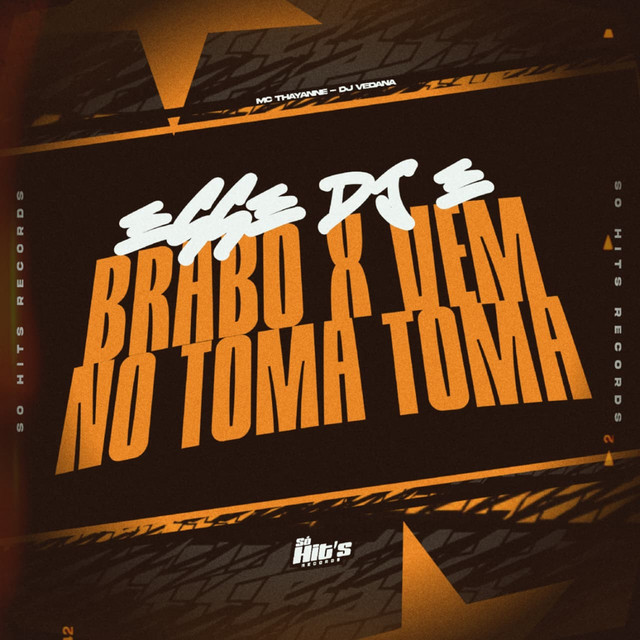 Esse DJ é Brabo x Vem no Toma Toma