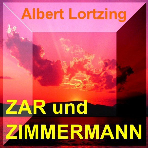 Zar Und Zimmermann - Albert Lortzing - Komische Oper In Drei Aufzügen-Comic Opera In Three Acts CD1 cover