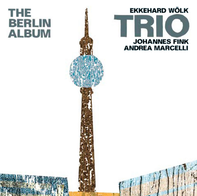 The Berlin Album - Album by Ekkehard Wolk Trio | Spotify