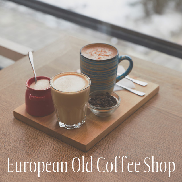 European Old Coffee Shop - Vintage with Love, Beautiful Morning Background Instrumental Smooth Jazz for Cafe, Coffee Shop, Cafeteria, Breakfast at Home cover art