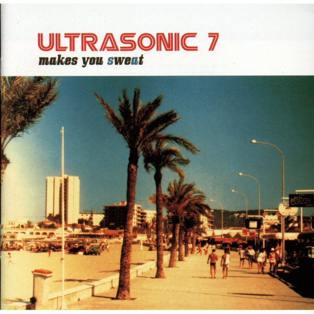 Ultrasonic 7 Makes You Sweat cover art