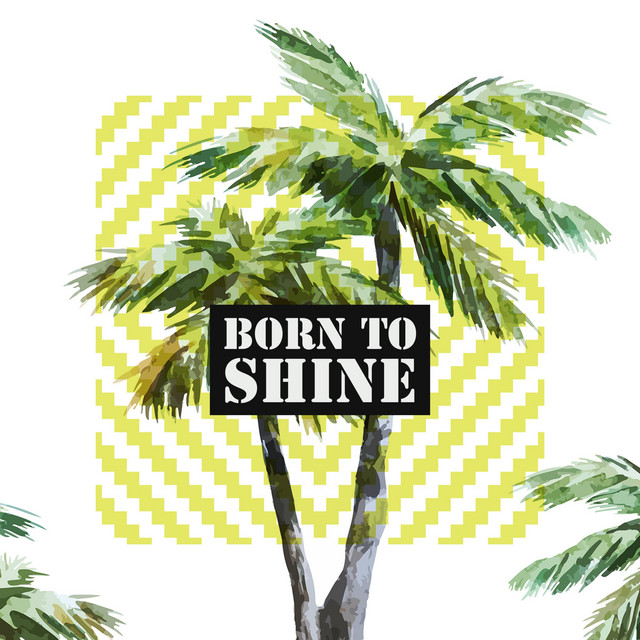 born to shine