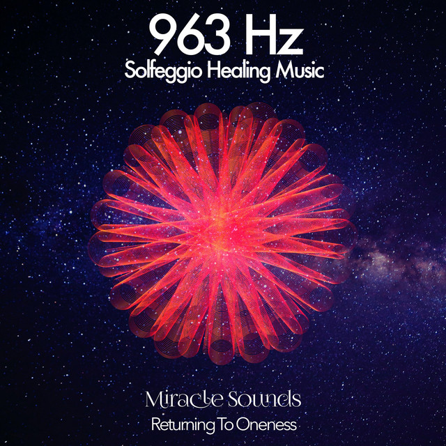963 Hz Returning To Oneness - EP by Solfeggio Healing Music | Spotify