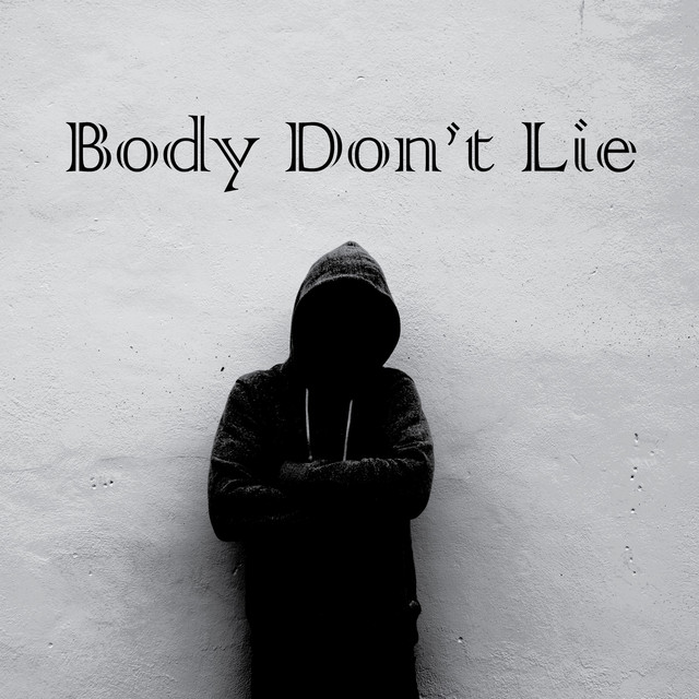Body Don't Lie Single by Ben Sahota Spotify