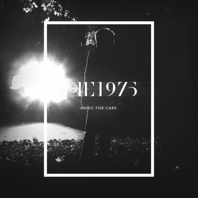 Music For Cars - EP by The 1975 | Spotify