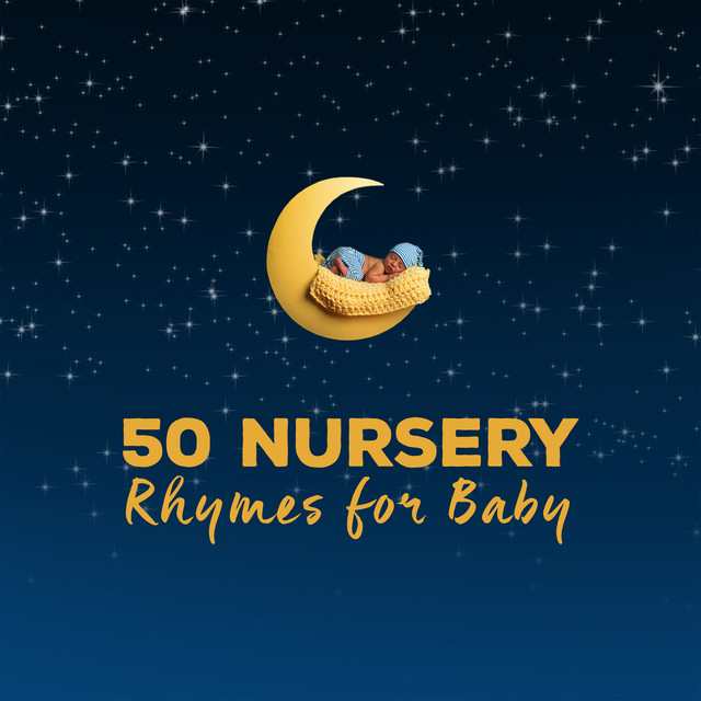 50 Nursery Rhymes for Baby - Album by Baby Lullaby | Spotify