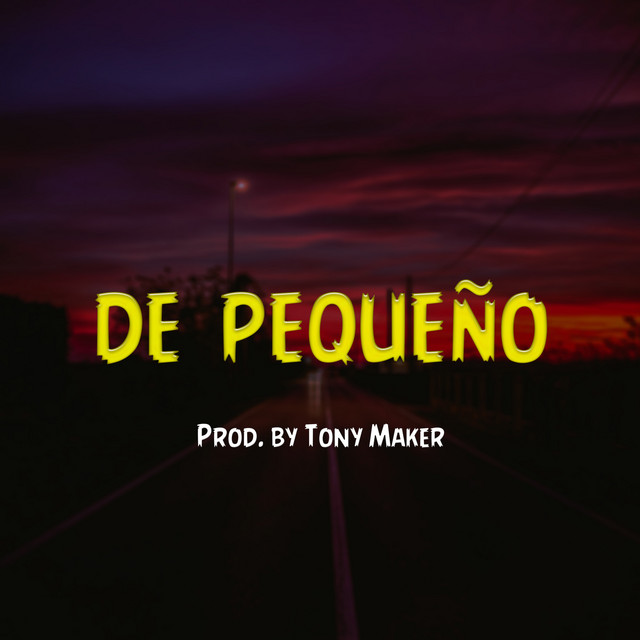 De Pequeño - Single by Tony Maker | Spotify