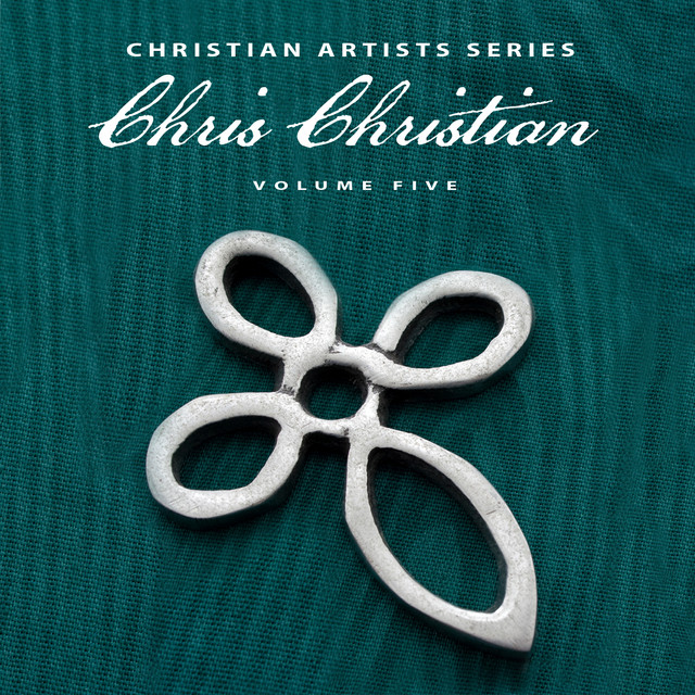 Christian Artists Series: Chris Christian, Vol. 5