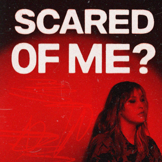 Scared Of Me?