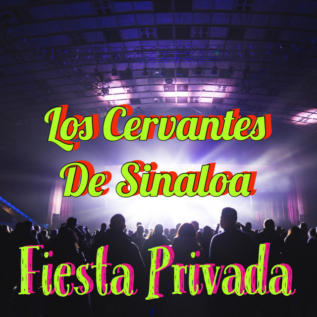 Fiesta Privada (En Vivo) - Album by Los Cervantes de Sinaloa | Spotify