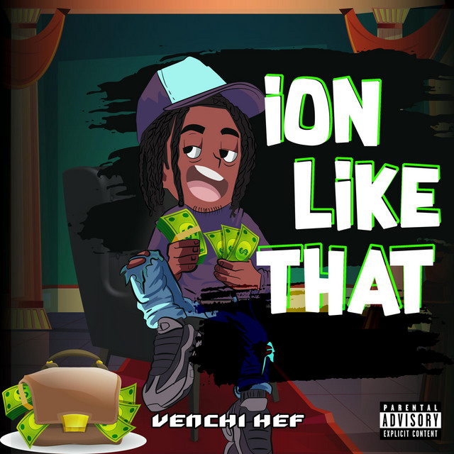 Ion Like That - Single by Venchi Hef | Spotify
