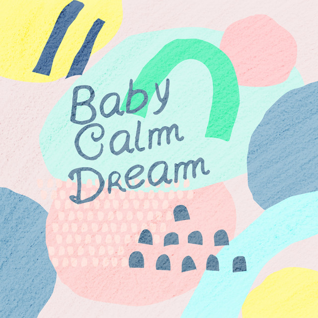Baby Calm Dream - Album by Baby Sweet Dream | Spotify
