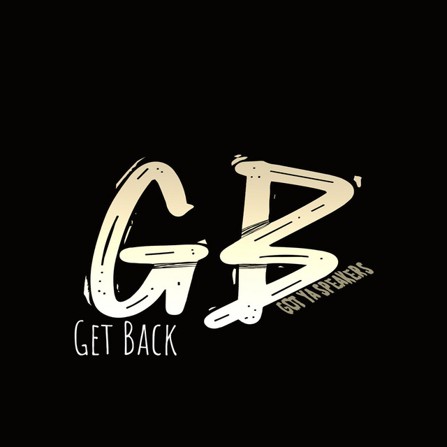 Get Back - Single by Gb Got Ya Speakers | Spotify
