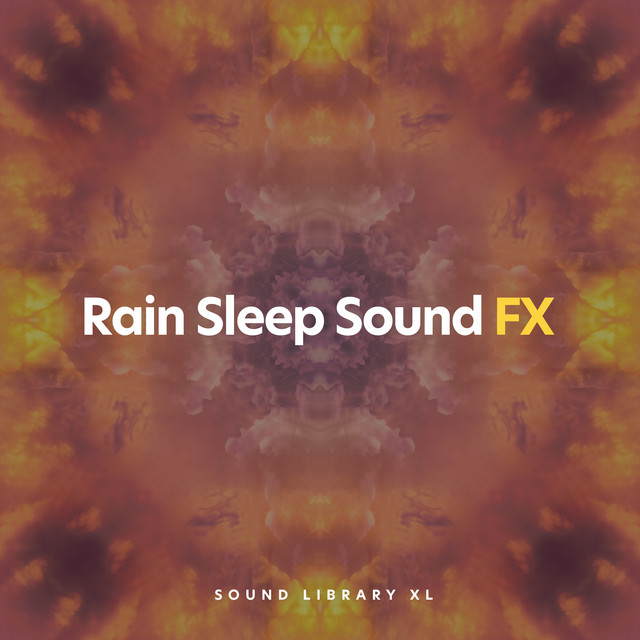 Rain Sleep Sound FX - Album by Sound Library XL | Spotify